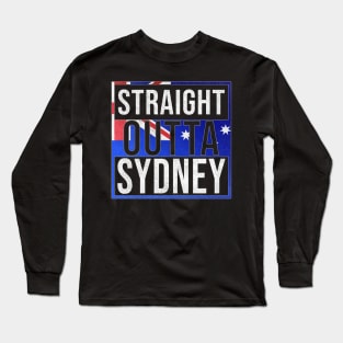 Straight Outta Sydney - Gift for Australian From Sydney in New South Wales Australia Long Sleeve T-Shirt